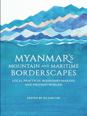 cover image of Myanmar's Mountain and Maritime Borderscapes